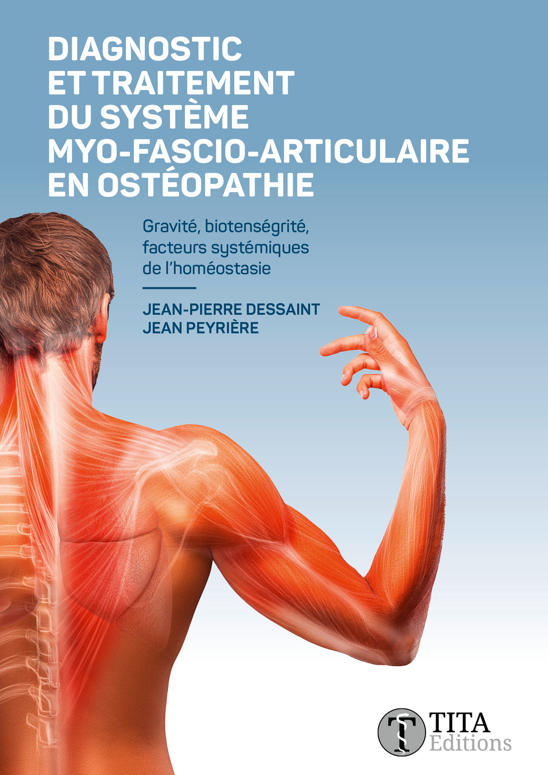 Diagnostic et traitement du système myo-fascio-articulaire (Jean-Pierre Dessaint et Jean Peyrière)