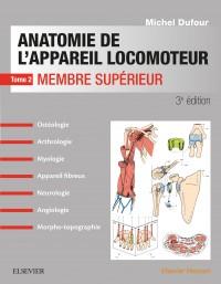Anatomie de l'appareil locomoteur tome 2 : membre supérieur (Dufour)