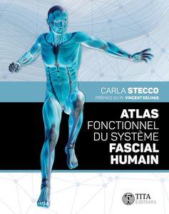 Atlas fonctionnel du système fascial humain (Carla Stecco)