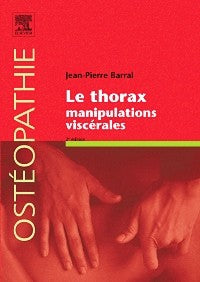 Le thorax. Manipulations viscérales (Barral)
