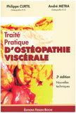 Traité pratique d'ostéopathie viscérale 3e éd. (Curtil, Metra)